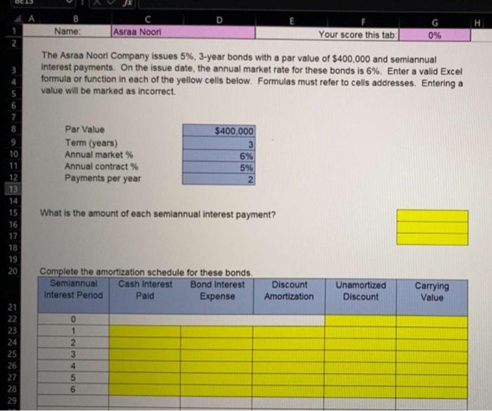 Each yellow cell requires a formula. The formula must only contain cell