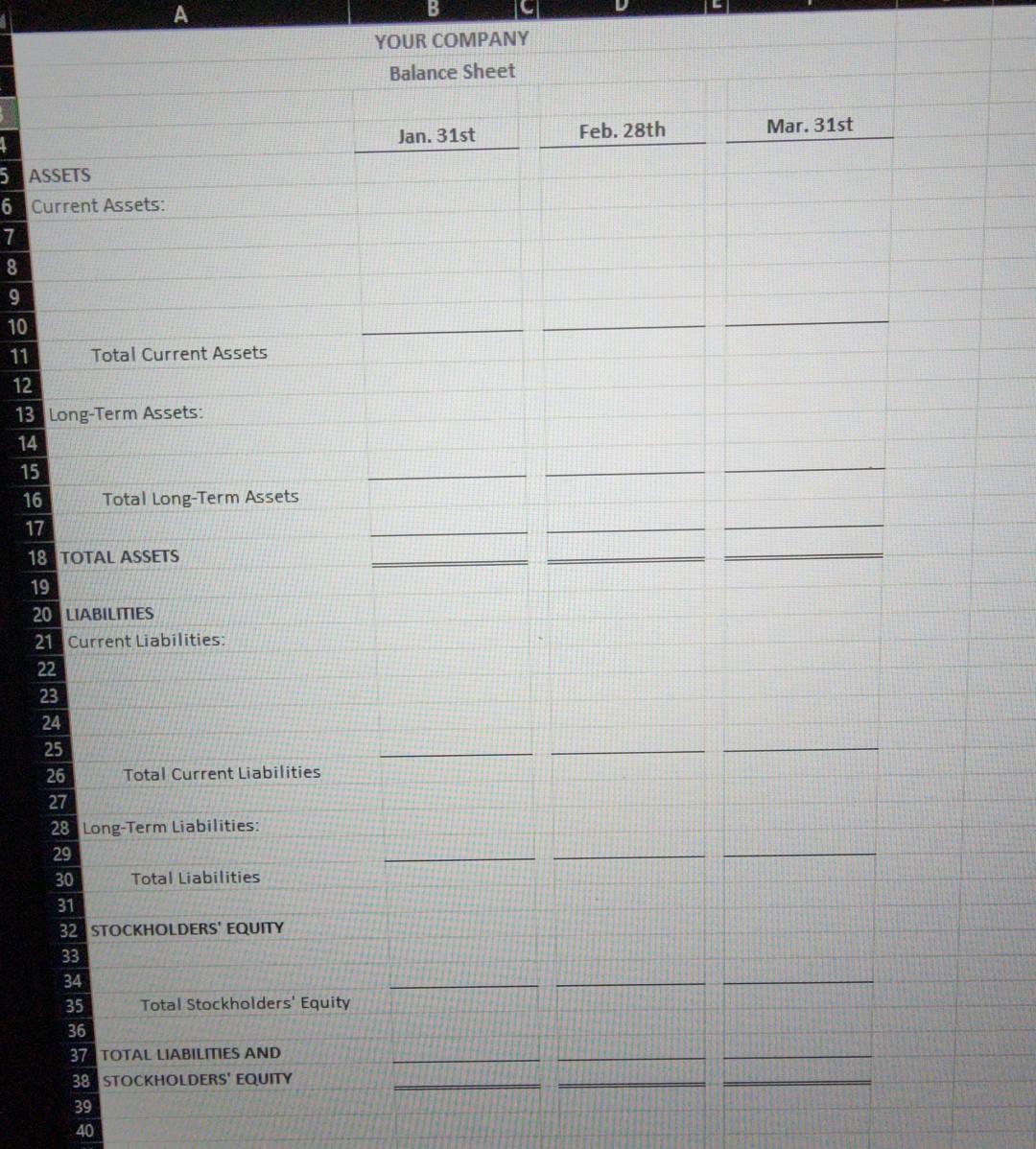 28 Long-Term Liabilities: \begin{tabular}{r|l} 29 & \\ 30 & Total Liabilities \end{tabular}