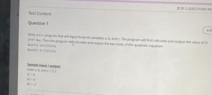  Test Content Question 1 Root1=(-b+|D|)/2a Root2=(-b-|D|)/2a Write a C++ program that