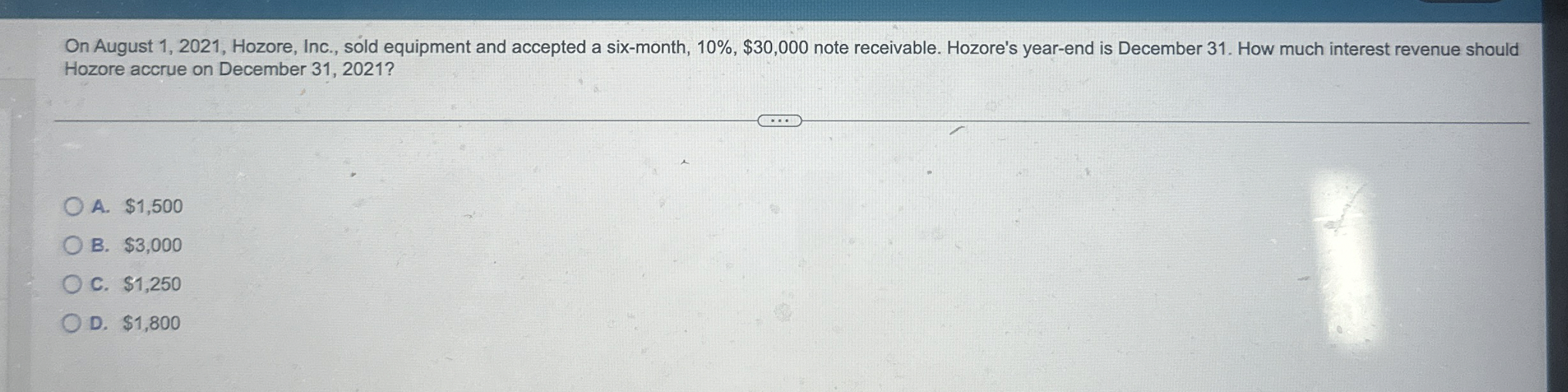  On August 1,2021, Hozore, Inc., sold equipment and accepted a six-month,