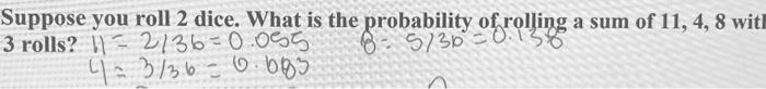 please explain Suppose you roll 2 dice. What is the probability of