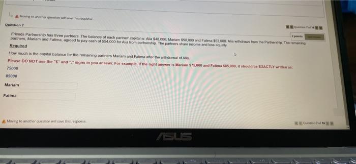 help fast please & Moing to another question will save this response