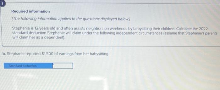 information [The following information applies to the questions displayed below] Stephanie is