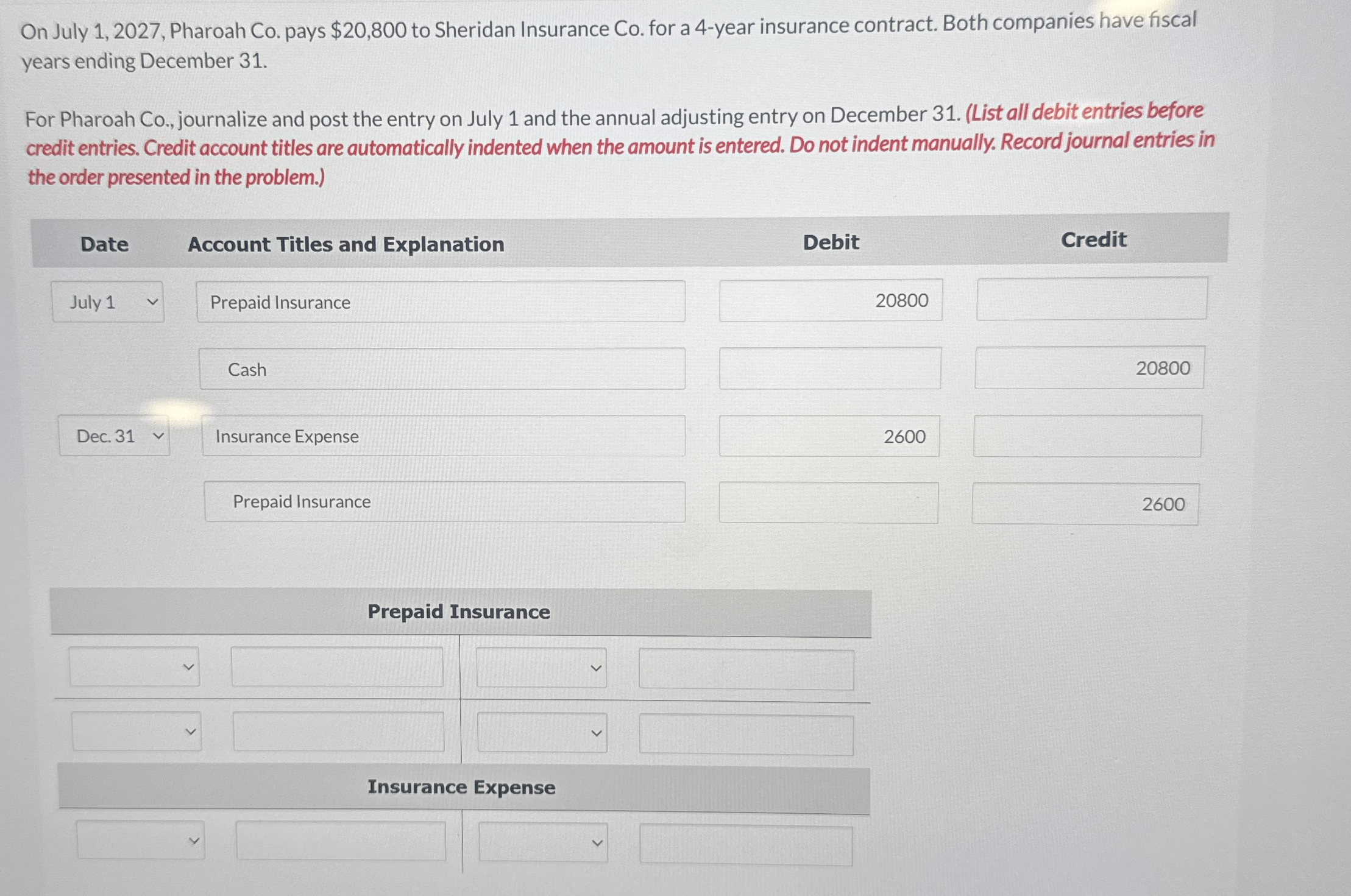  On July 1,2027, Pharoah Co. pays $20,800 to Sheridan Insurance Co.