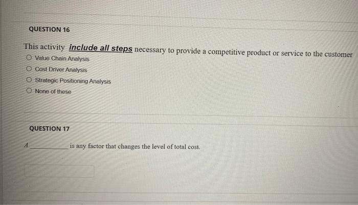 please answer all questions correctly with explanation. QUESTION 16 This activity include