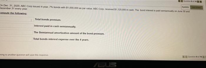 please help fast points On Dec 31, 2020, ABC Corp issued 4-year,