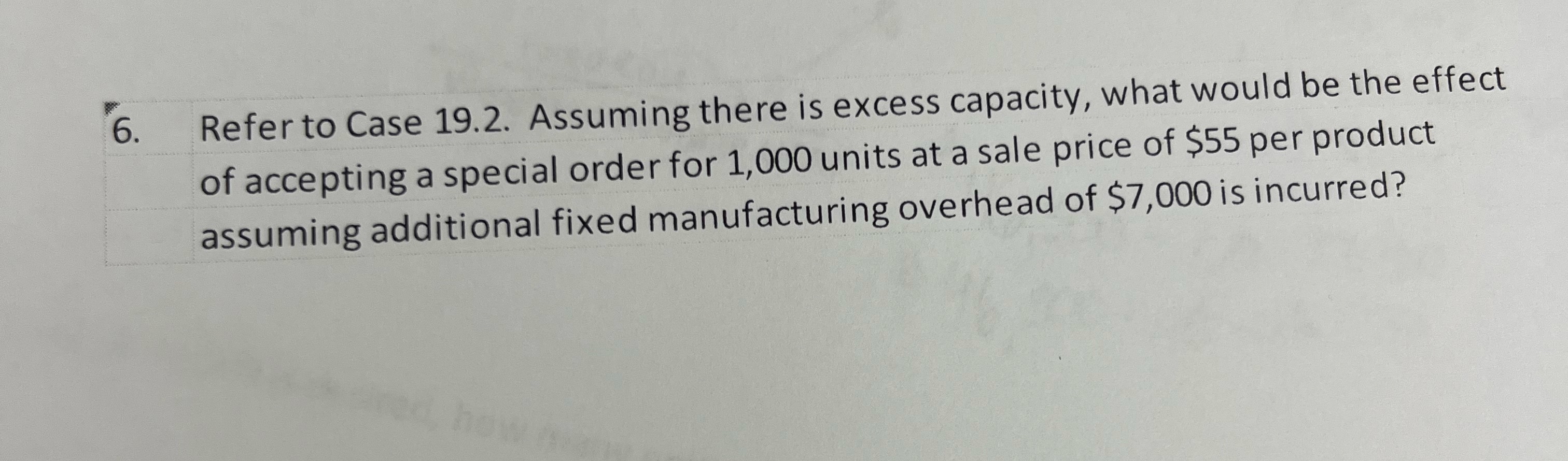  Refer to Case 19.2. Assuming there is excess capacity, what would