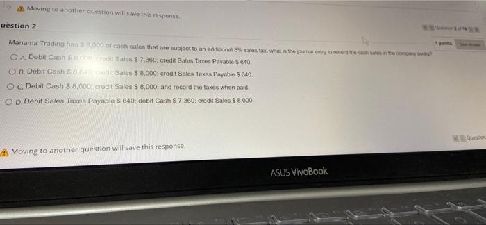 please answer 20 min left & Moving to another question will save