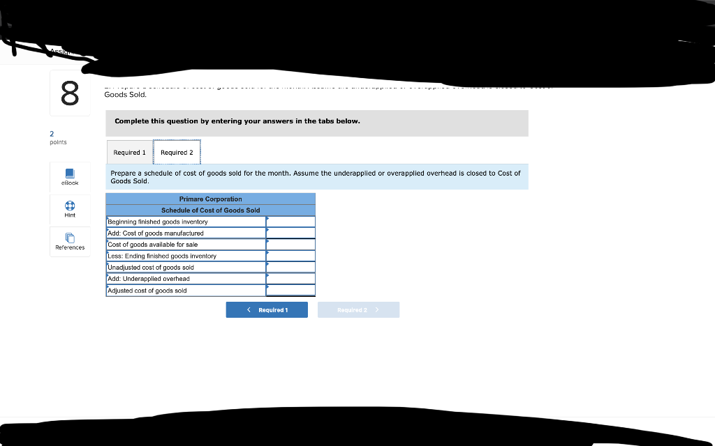 1. Prepare a schedule of cost of goods manufactured for the month.