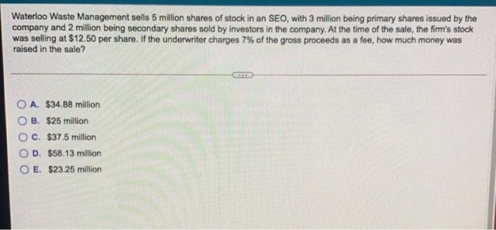 make final answer clear please Waterloo Waste Management sells 5 million shares