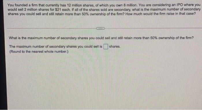 make final answer clear please You founded a firm that currently has