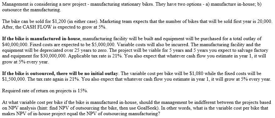 Please answer in Excel and show all the work Management is considering