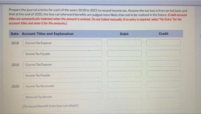 Bramble Inc. reports the following pre-tax incomes (losses) for both financial reporting