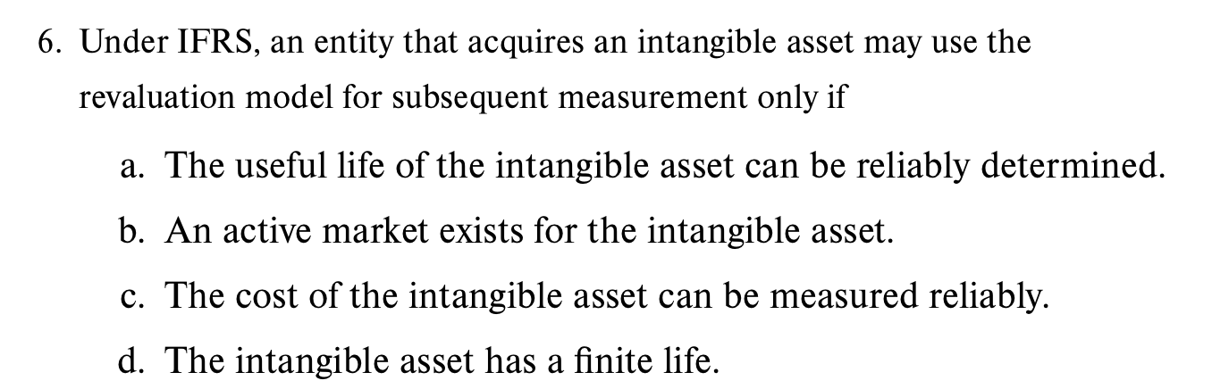 6. Under IFRS, an entity that acquires an intangible asset may
