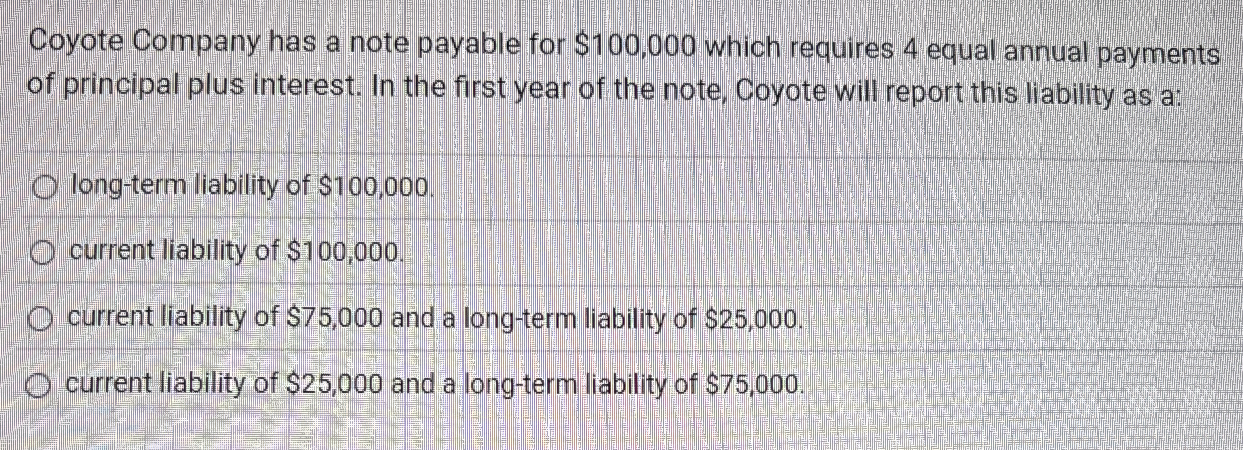  Coyote Company has a note payable for $100,000 which requires 4