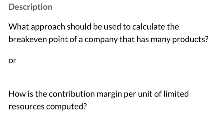 Answer either question. 10 sentences or more please! Description What approach should