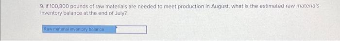 month's unit sales. d. The ending raw materials inventory equals 10% of