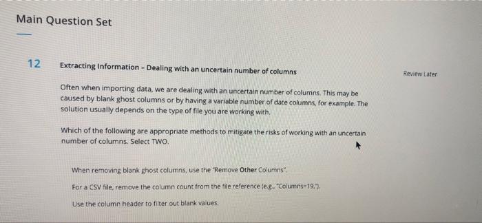please help wirh review Main Question Set 12 Extracting Information - Dealing