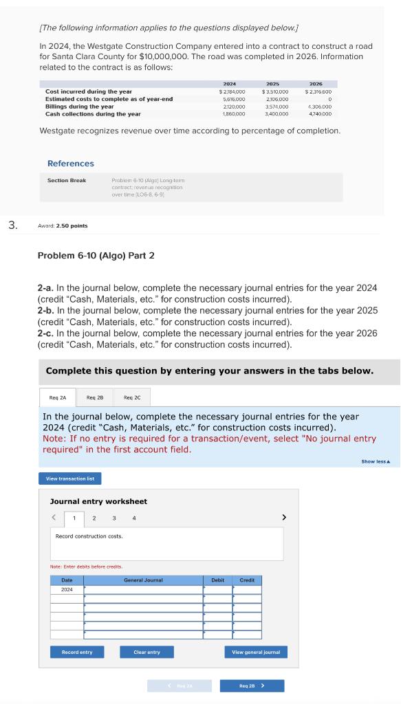 me with these practice questions Problem 6-10 (Algo) Long-term contract; revenue recognition