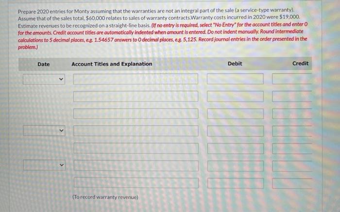 in 2020, Monty Equipment Company sold 400 Rollomatics at $6.100 each. During