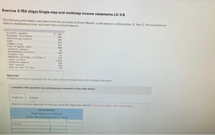 need help with question 2 Exercise 3.15A (Algo) Single-step and multistep income
