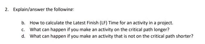  please answer and explain B,C,D 2. Explain/answer the following: b. How