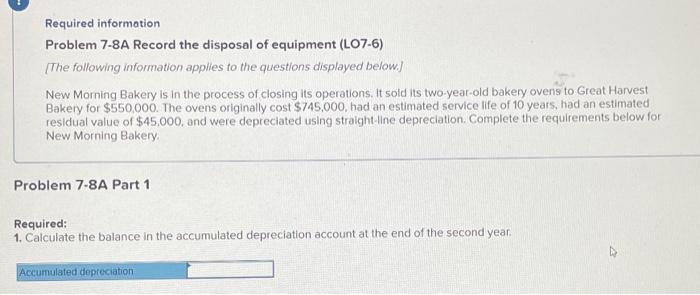  NEED BY 11:59!! Required information Problem 7-8A Record the disposal of