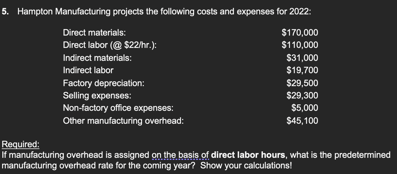 Please help! Please show work. THANK YOU!!! 5. Hampton Manufacturing projects the