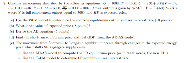 just need c) d) e) 2. Consider an economy described by