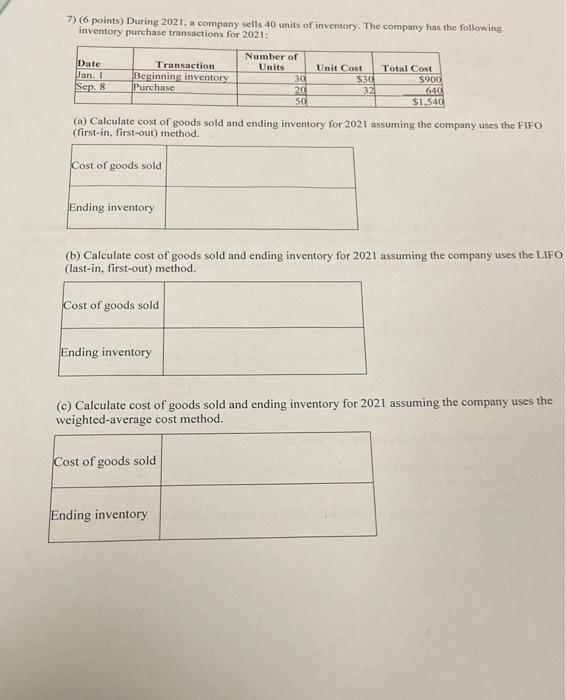 PLEASE COMPLETE A,B,C 7) ( 6 points) During 2021, a company selts