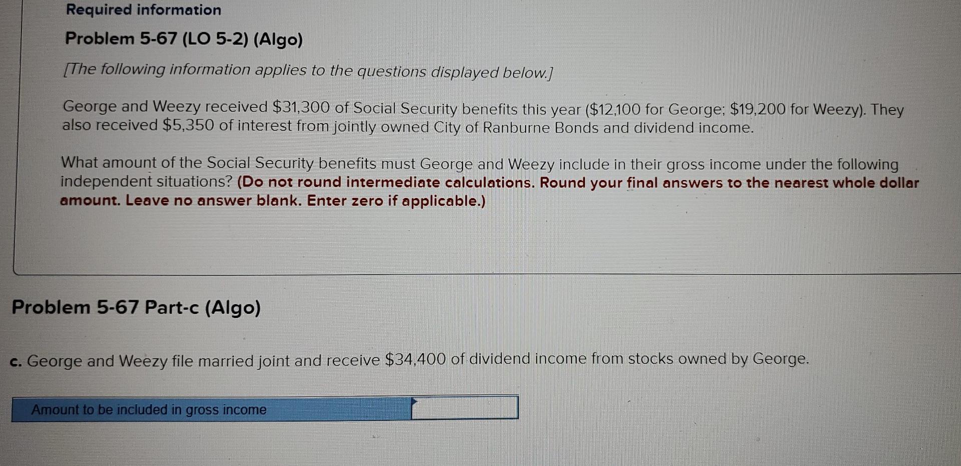 George and Weezy received $31,300 of Social Security benefits this year ($12,100