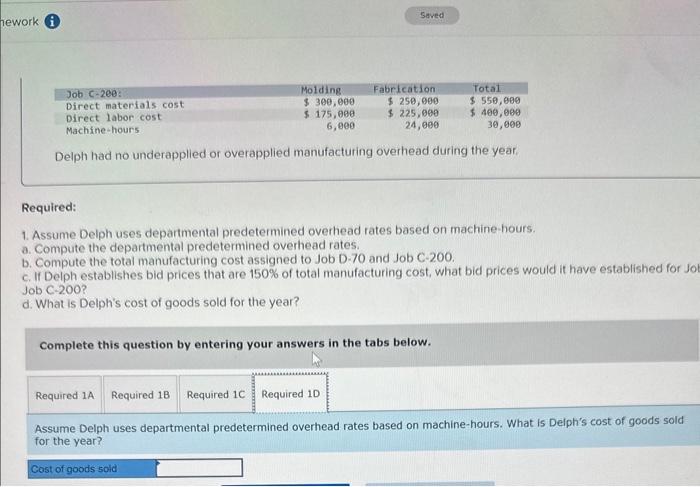 manufacturing cost assigned to Job D-70 and Job C-200. c. If Delph