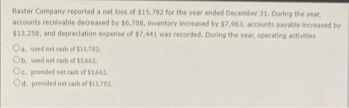 Please answer this question quick (will like up :)) Baxter Company reported