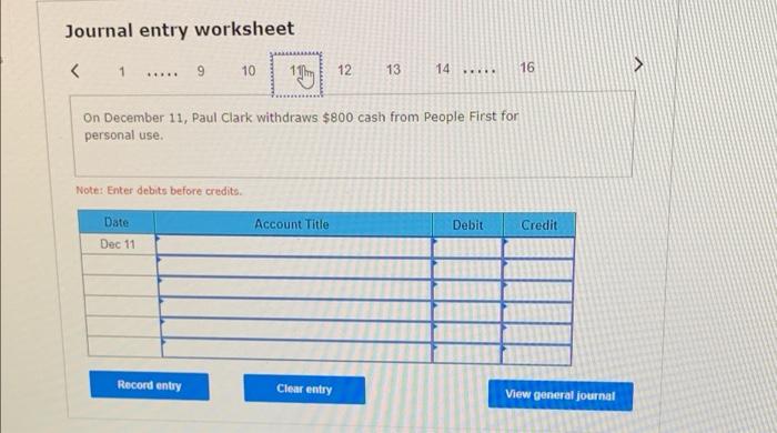 Clear entry View general journal Journal entry worksheet On December 11, Paul