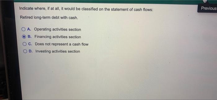 Does not represent a cash flow B. Operating activities section C. Investing