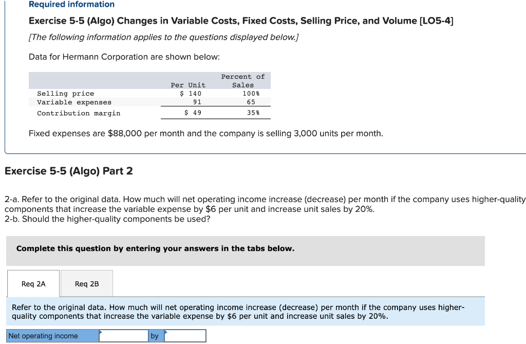  Exercise 5-5 (Algo) Changes in Variable Costs, Fixed Costs, Selling Price,