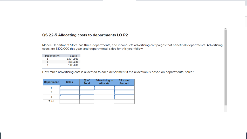 Please answer this question, correctly!! QS 22-5 Allocating costs to departments LO