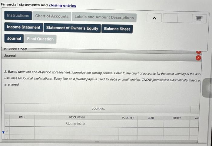 closing entries 1. Prepare an income statement, a statement of owner's equity