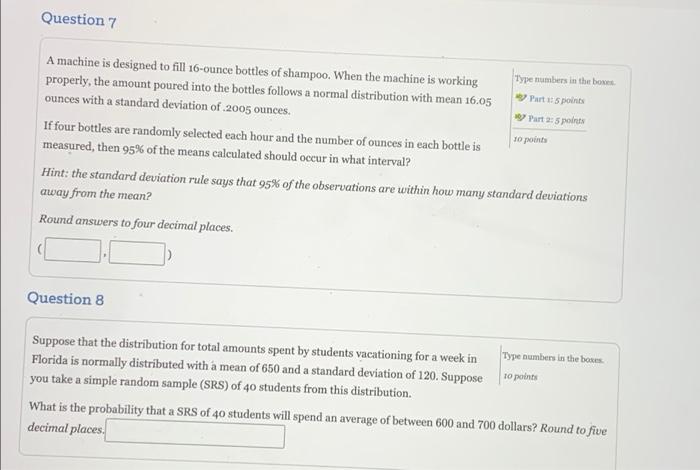Both questions please Question 7 Type numbers in the boxes A machine