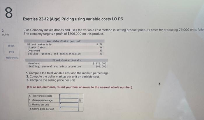 Please Help 8 2 points eBook Print References Exercise 23-12 (Algo) Pricing
