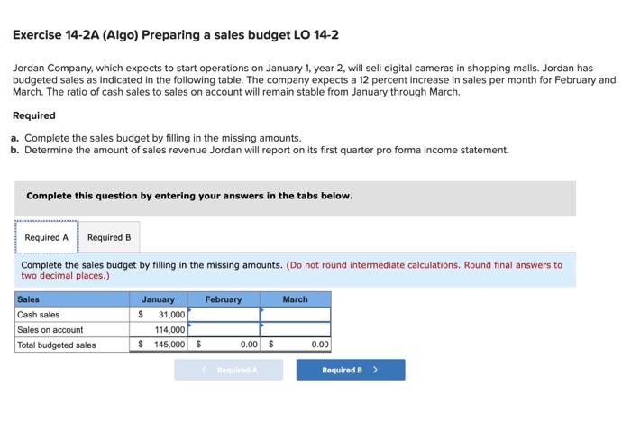 Please help! #1 Exercise 14-2A (Algo) Preparing a sales budget LO 14-2