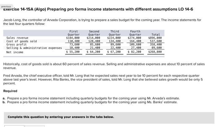 Please help! #7 previous "Exercise 14-15A (Algo) Preparing pro forma income statements