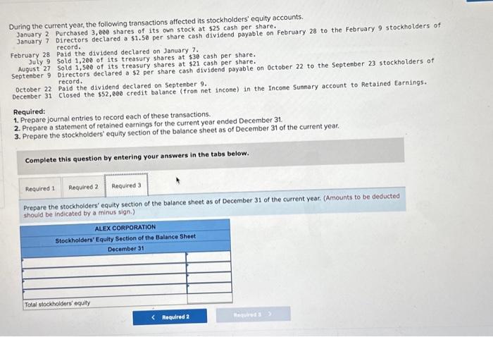 2 Purchased 3,000 shares of its own stock at $25 cash per