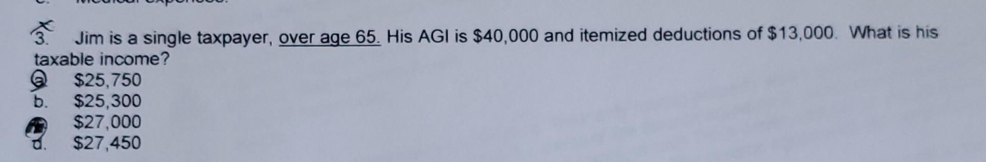 A is the answer but please explain the additional standard deductions