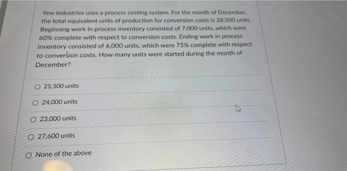  pls solve Yew Industries uses a process costing system. For the