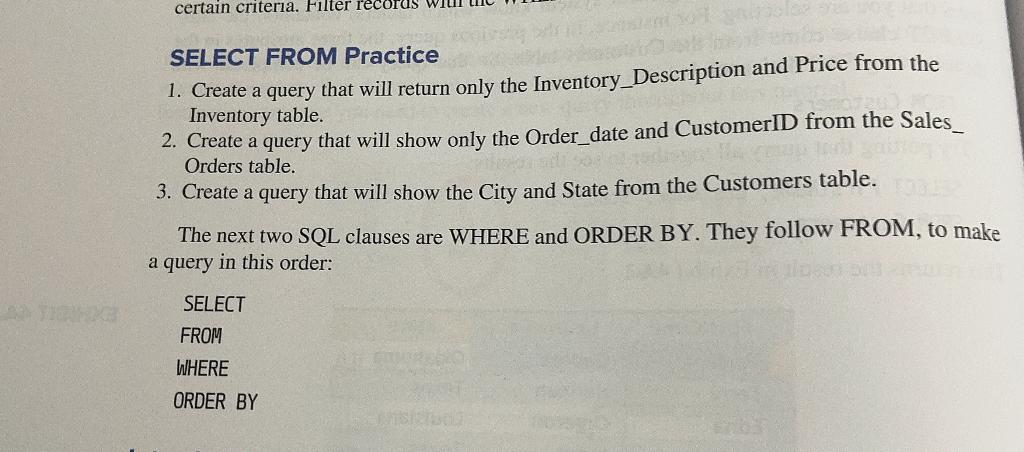 Practice: certain criteria. Filter records SELECT FROM Practice 1. Create a query