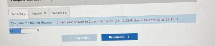 the investment center named Bowman Division BOWMAN DIVISION Income Statement For the