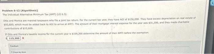  Problem 6-12 (Algorithmic) The Individual Arvernative Minimum Tax (AMT) (LO 6.5)