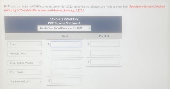 as described. Sandhill Company had sales in 2021 of $1,470,000 on 60,000