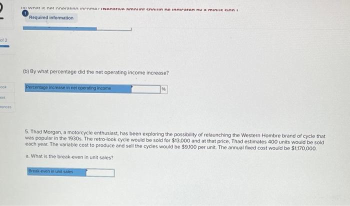 to the following questions. (a) What is the break-even in dollar sales?